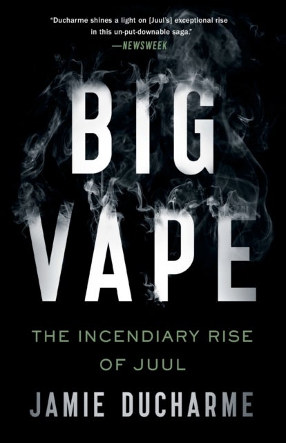 Big Vape - The Incendiary Rise of Juul