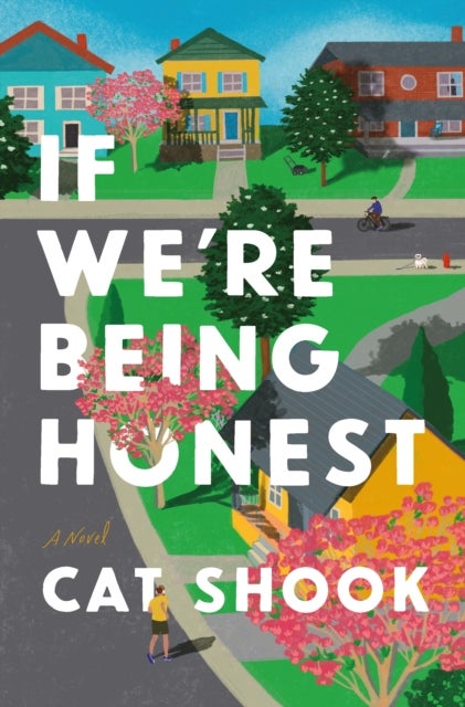If We're Being Honest - A Novel