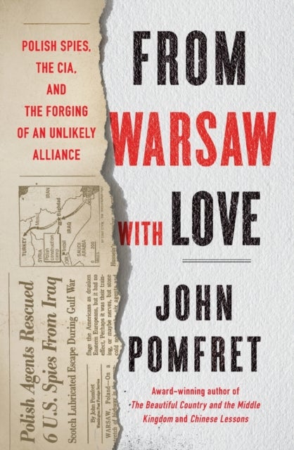 From Warsaw with Love - Polish Spies, the CIA, and the Forging of an Unlikely Alliance