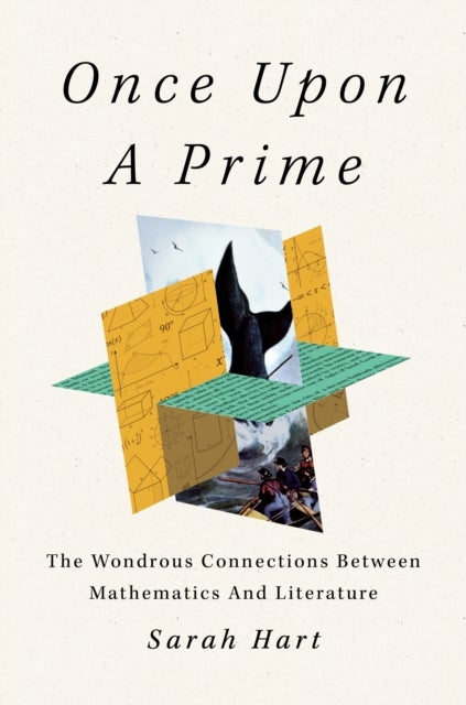 Once Upon a Prime - The Wondrous Connections Between Mathematics and Literature