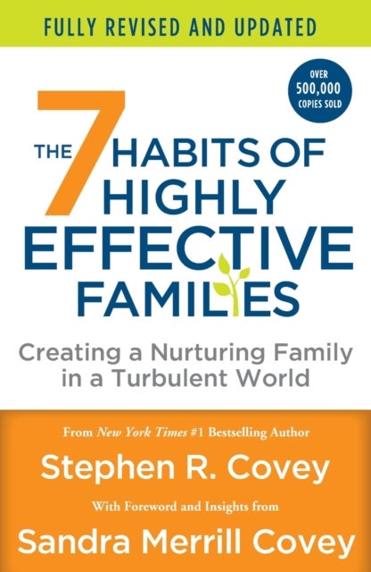 7 Habits of Highly Effective Families (Fully Revised and Updated) - Creating a Nurturing Family in a Turbulent World