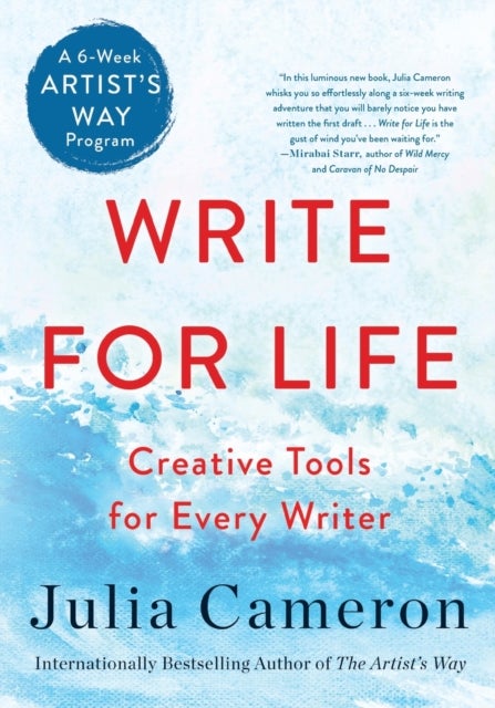 The Write for Life - Creative Tools for Every Writer (A 6-Week Artist's Way Program)