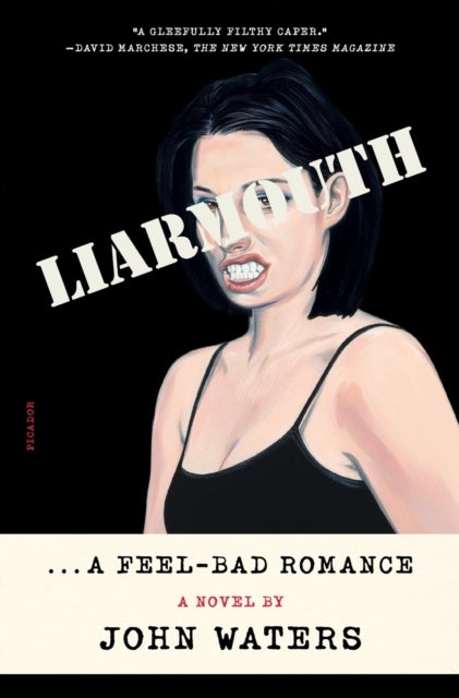Liarmouth: A Feel-Bad Romance - A Novel