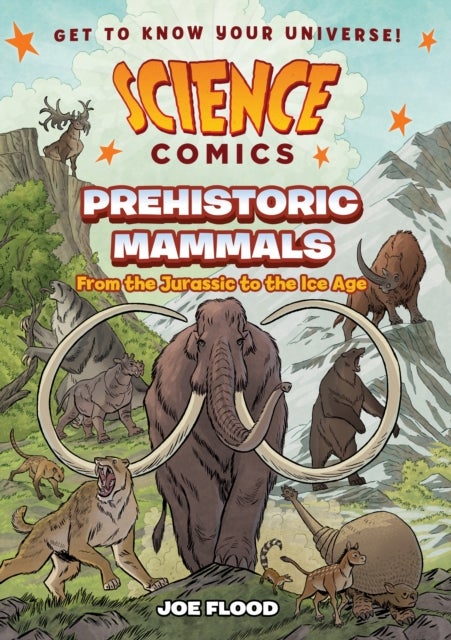 Science Comics: Prehistoric Mammals - From the Jurassic to the Ice Age
