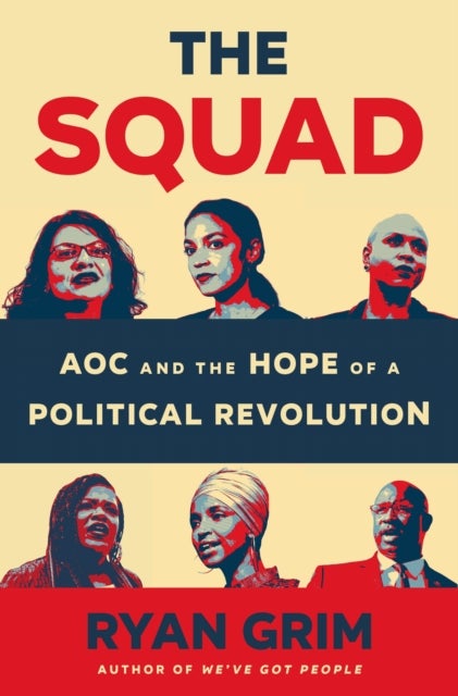 Squad - AOC and the Hope of a Political Revolution