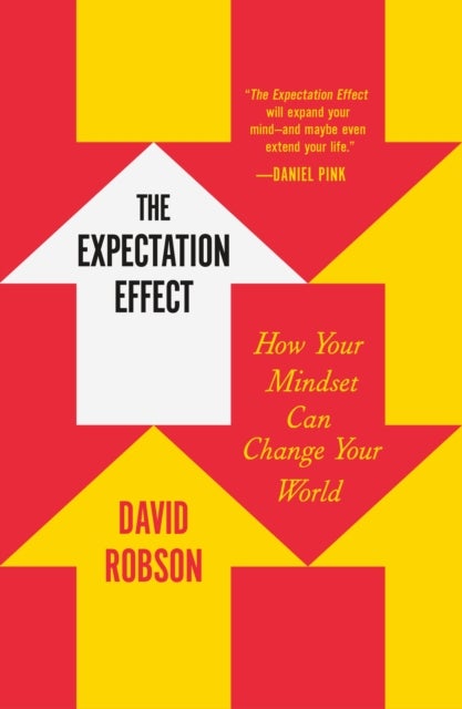 Expectation Effect - How Your Mindset Can Change Your World