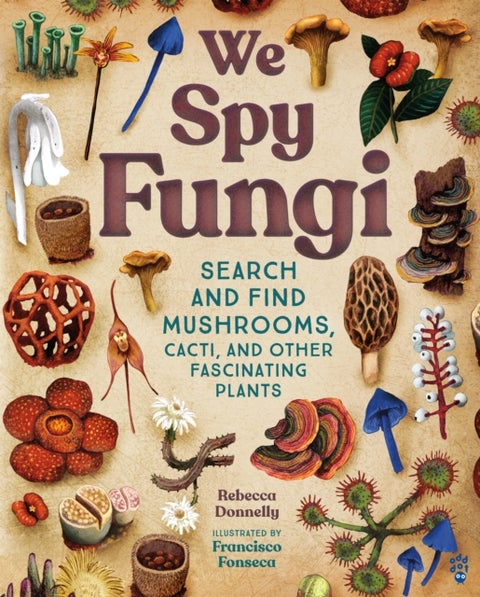 We Spy Fungi - Search and Find Mushrooms, Cacti, and Other Fascinating Plants