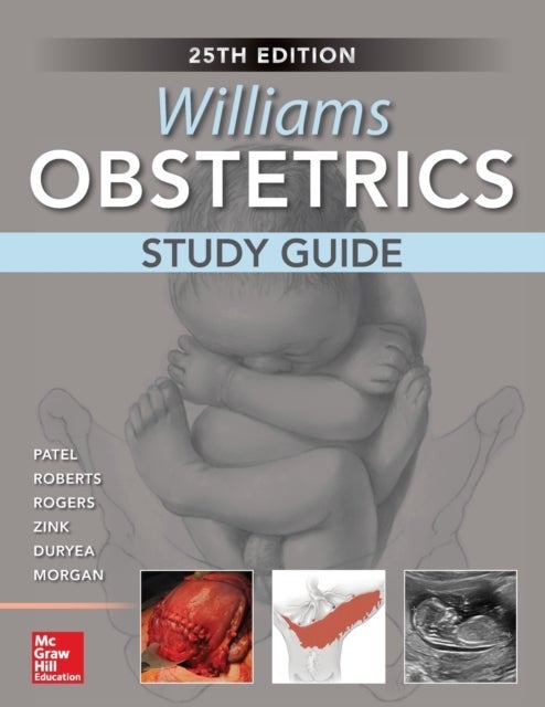 Williams Obstetrics, 25th Edition, Study Guide