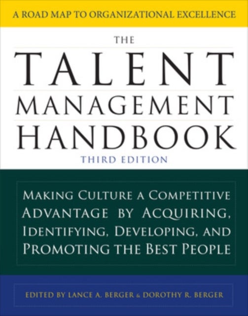 The Talent Management Handbook, Third Edition: Making Culture a Competitive Advantage by Acquiring,