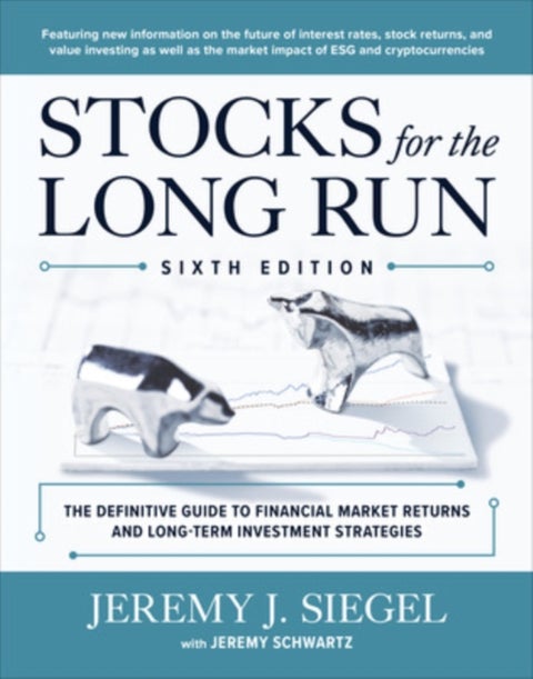 Stocks for the Long Run: The Definitive Guide to Financial Market Returns & Long-Term Investment Str - The Definitive Guide to Financial Market Returns &
