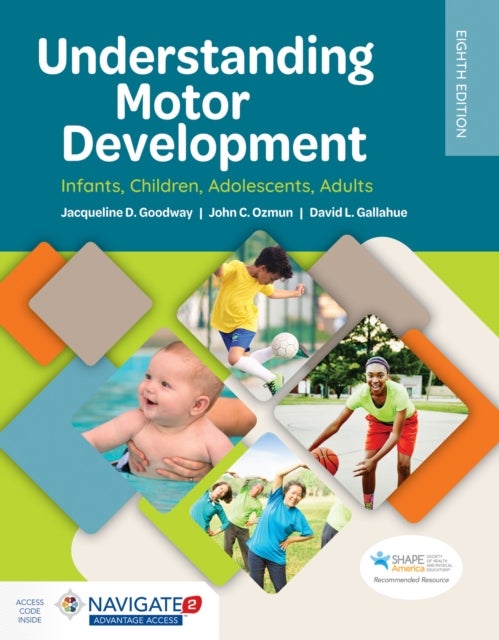Understanding Motor Development:  Infants, Children, Adolescents, Adults - Infants, Children, Adolescents, Adults