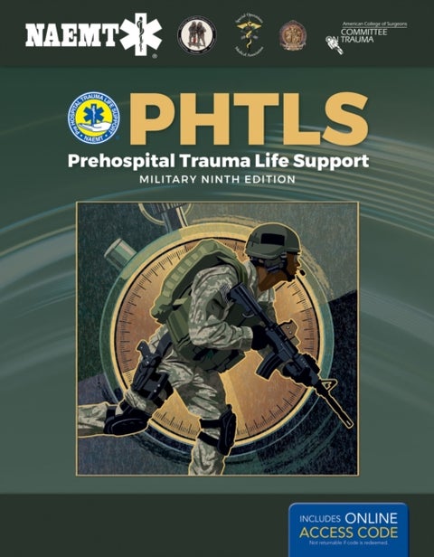 PHTLS: Prehospital Trauma Life Support, Military Edition - Prehospital Trauma Life Support, Military Edition