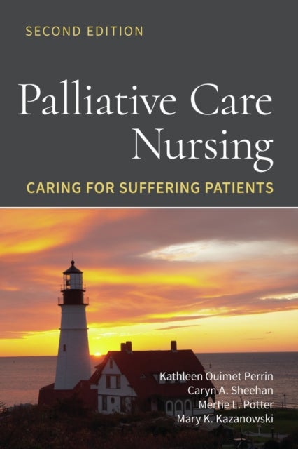 Palliative Care Nursing: Caring for Suffering Patients - Caring for Suffering Patients