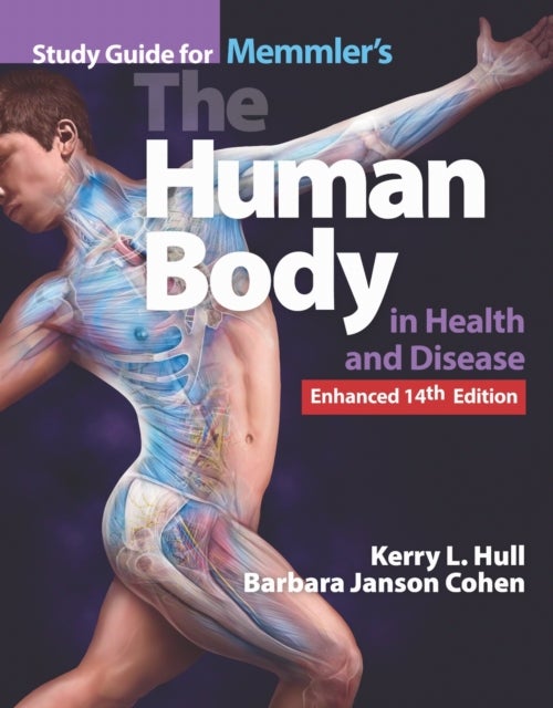 Study Guide for Memmler's the Human Body in Health and Disease, Enhanced Edition