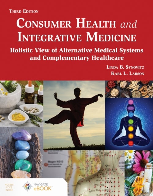 Consumer Health and Integrative Medicine - A Holistic View of Alternative Medical Systems and Complementary Healthcare