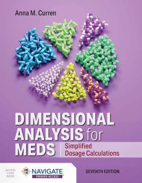 Dimensional Analysis for Meds: Simplified Dosage Calculations - Simplified Dosage Calculations