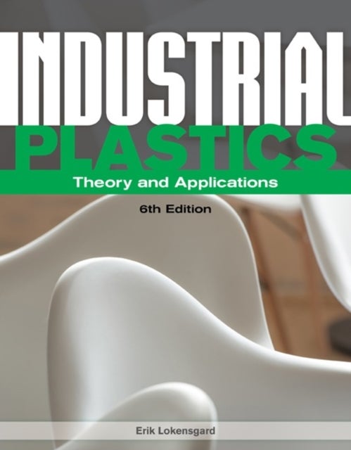 Industrial Plastics - Theory and Applications