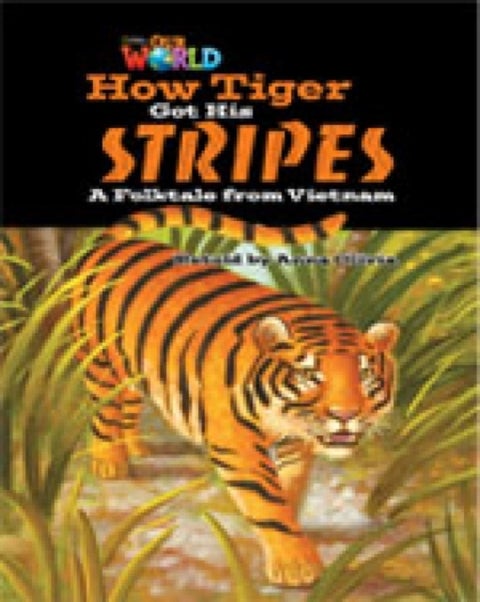Our World Readers: How Tiger Got His Stripes - British English