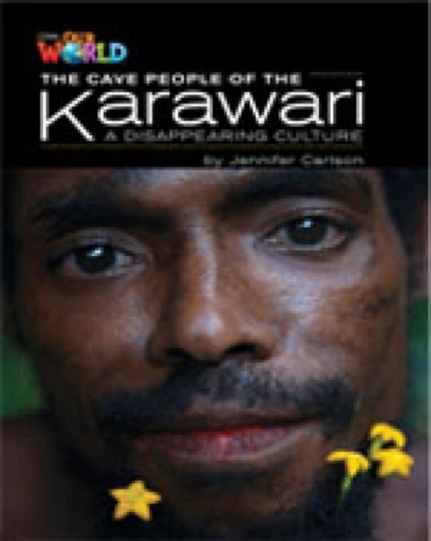 Our World Readers: The Cave People of the Karawari, A Disappearing Culture - British English
