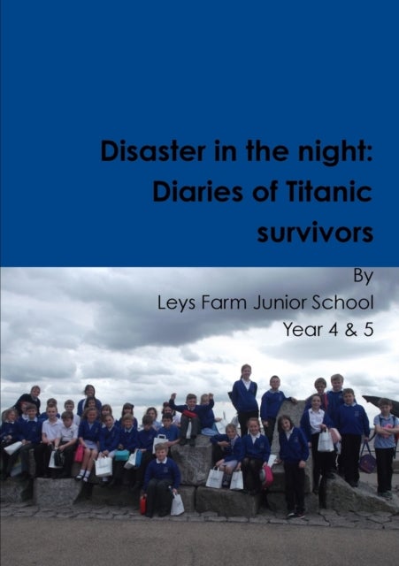 Disaster in the night - Diaries of Titanic survivors