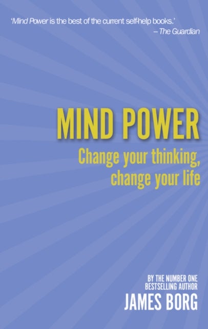Mind Power - Change your thinking, change your life