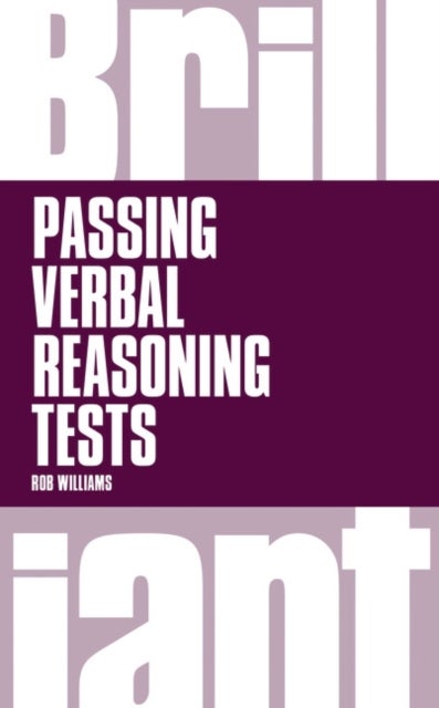 Brilliant Passing Verbal Reasoning Tests - Everything you need to know to practice and pass verbal reasoning tests