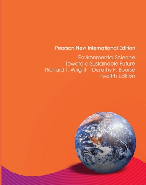 Environmental Science: Toward a Sustainable Future - Pearson New International Edition