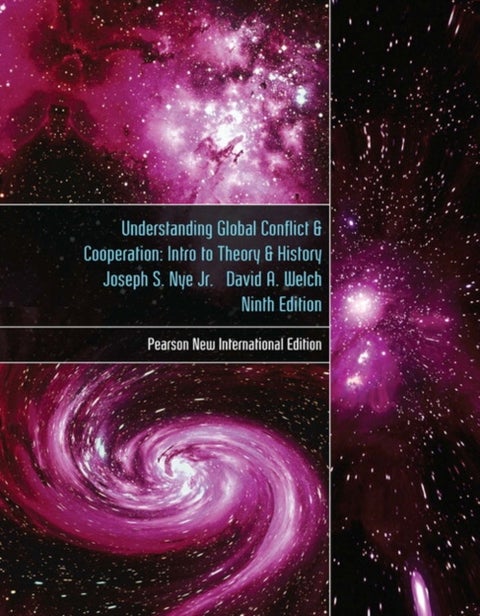 Understanding Global Conflict and Cooperation: An Introduction to Theory and History - Pearson New International Edition