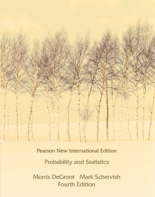 Probability and Statistics - Pearson New International Edition