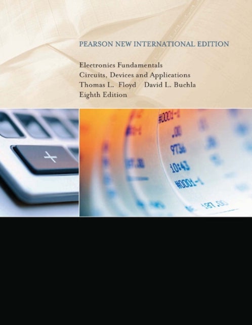 Electronics Fundamentals: Circuits, Devices & Applications - Pearson New International Edition