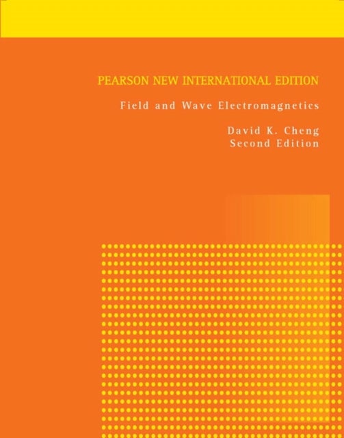 Field and Wave Electromagnetics - Pearson New International Edition