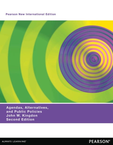 Agendas, Alternatives, and Public Policies (with an Epilogue on Health Care), Updated Edition - Pearson New International Edition