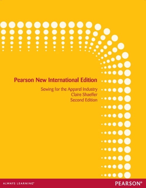 Sewing for the Apparel Industry - Pearson New International Edition
