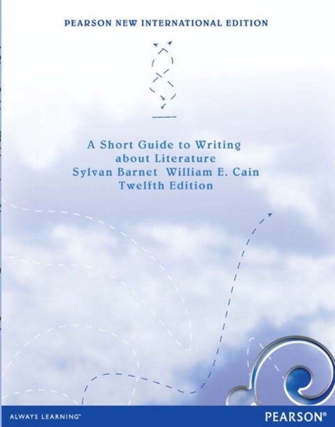 Short Guide to Writing about Literature, A - Pearson New International Edition