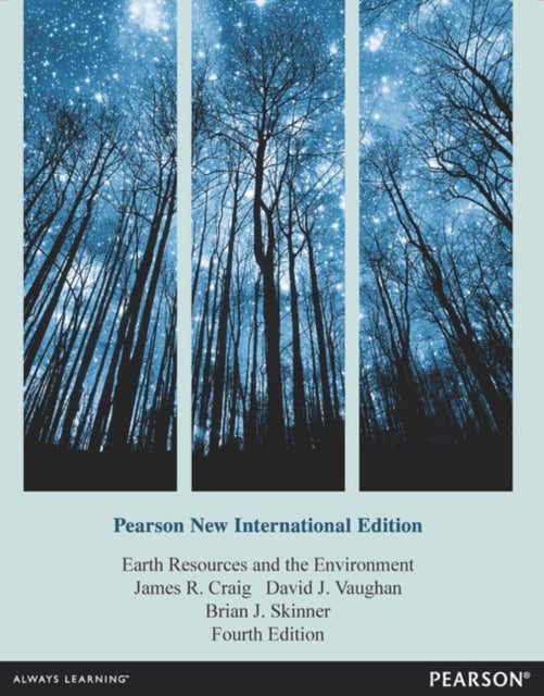 Earth Resources and the Environment - Pearson New International Edition