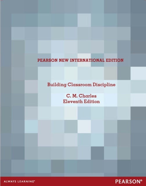Building Classroom Discipline - Pearson New International Edition