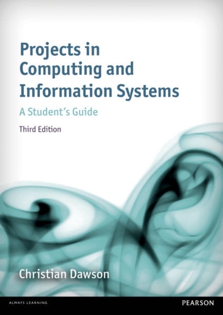 Projects in Computing and Information Systems - A Student's Guide