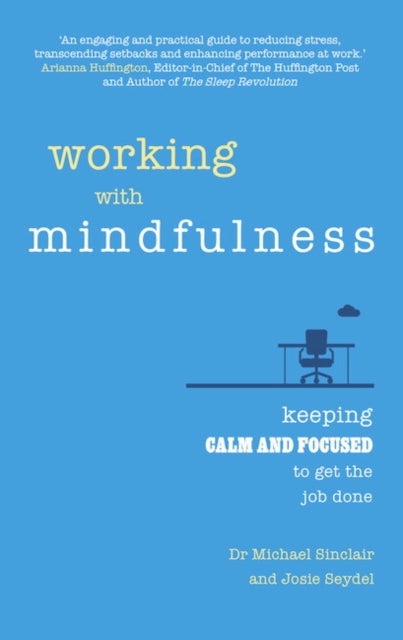 Working with Mindfulness - Keeping calm and focused to get the job done