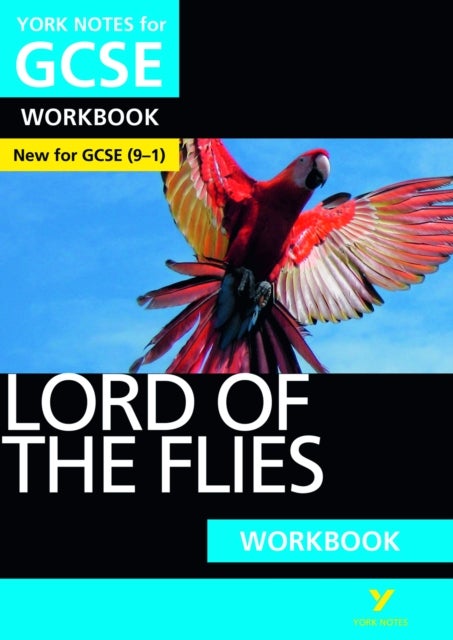 Lord of the Flies: York Notes for GCSE Workbook - the ideal way to test your knowledge and feel read - York Notes Series