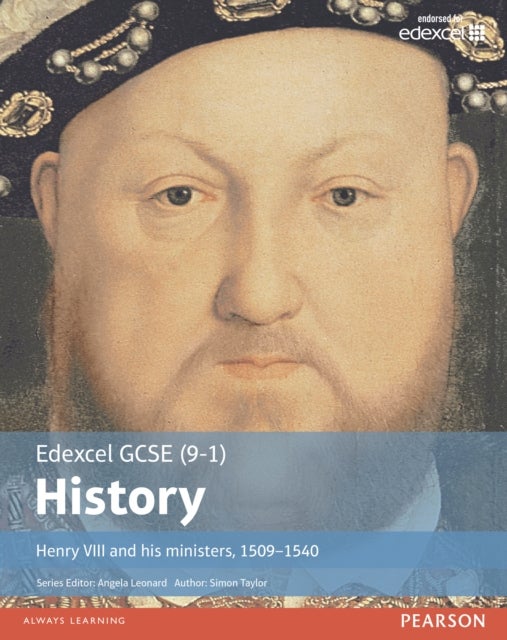 Edexcel GCSE (9-1) History Henry VIII and his ministers, 1509¿1540 Student Book