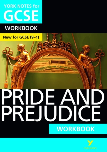 Pride and Prejudice: York Notes for GCSE Workbook - the ideal way to test your knowledge and feel re - York Notes Series