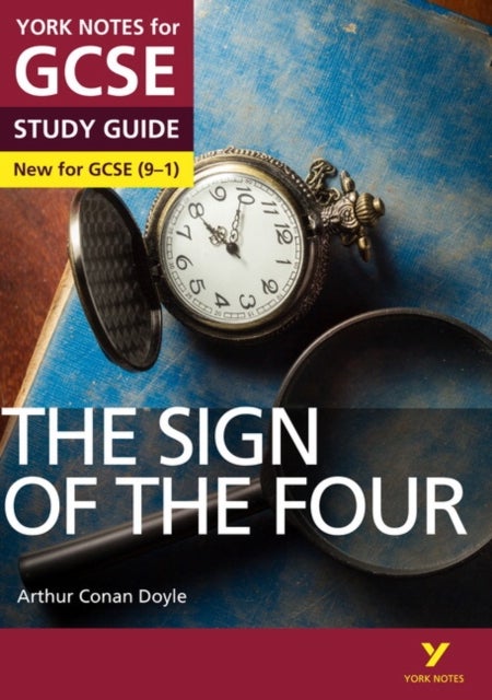 The Sign of the Four York Notes GCSE English Literature Study Guide - for 2026, 2027 exams - York Notes Series