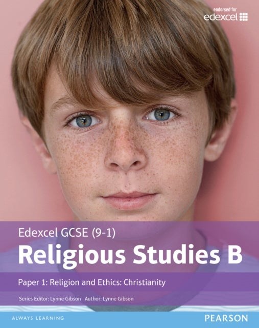 Edexcel GCSE (9¿1) Religious Studies B Paper 1: Religion and Ethics ¿ Christianity Student Book