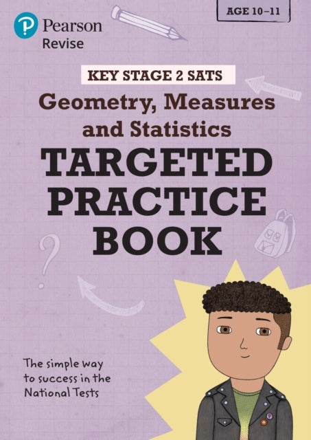 Pearson REVISE Key Stage 2 SATs Maths Geometry, Measures, Statistics - Targeted Practice for the 202