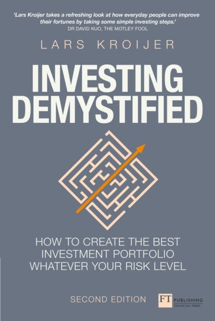 Investing Demystified - How To Invest Without Speculation And Sleepless Nights