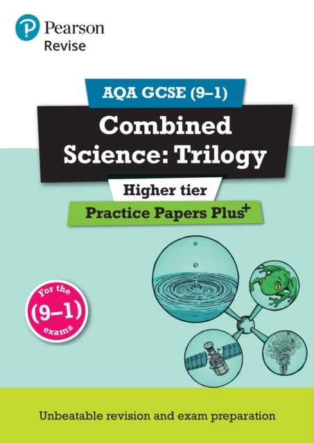 Pearson REVISE AQA GCSE Combined Science (Higher): Practice Papers Plus - for 2025 and 2026 exams