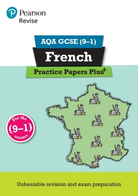Pearson REVISE AQA GCSE French Practice Papers Plus: For 2025 and 2026 assessments and exams