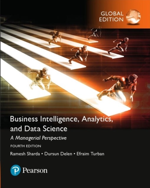 Business Intelligence: A Managerial Approach 4ed - Global Edition
