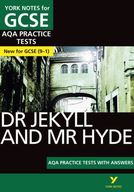 Dr Jekyll and Mr Hyde AQA Practice Tests with answers York Notes - for 2026, 2027 exams - York Notes Series