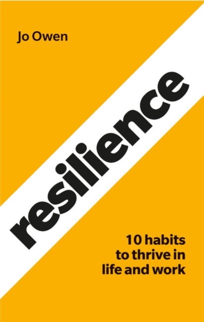 Resilience - 10 habits to sustain high performance